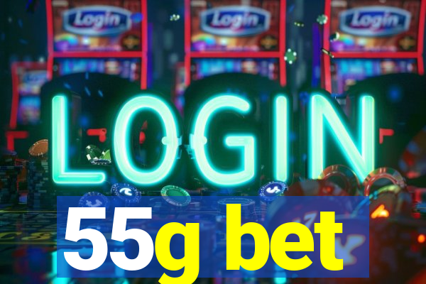 55g bet